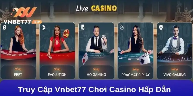 Casino Vnbet77 – Đánh giá sân chơi cá cược trực tuyến uy tín